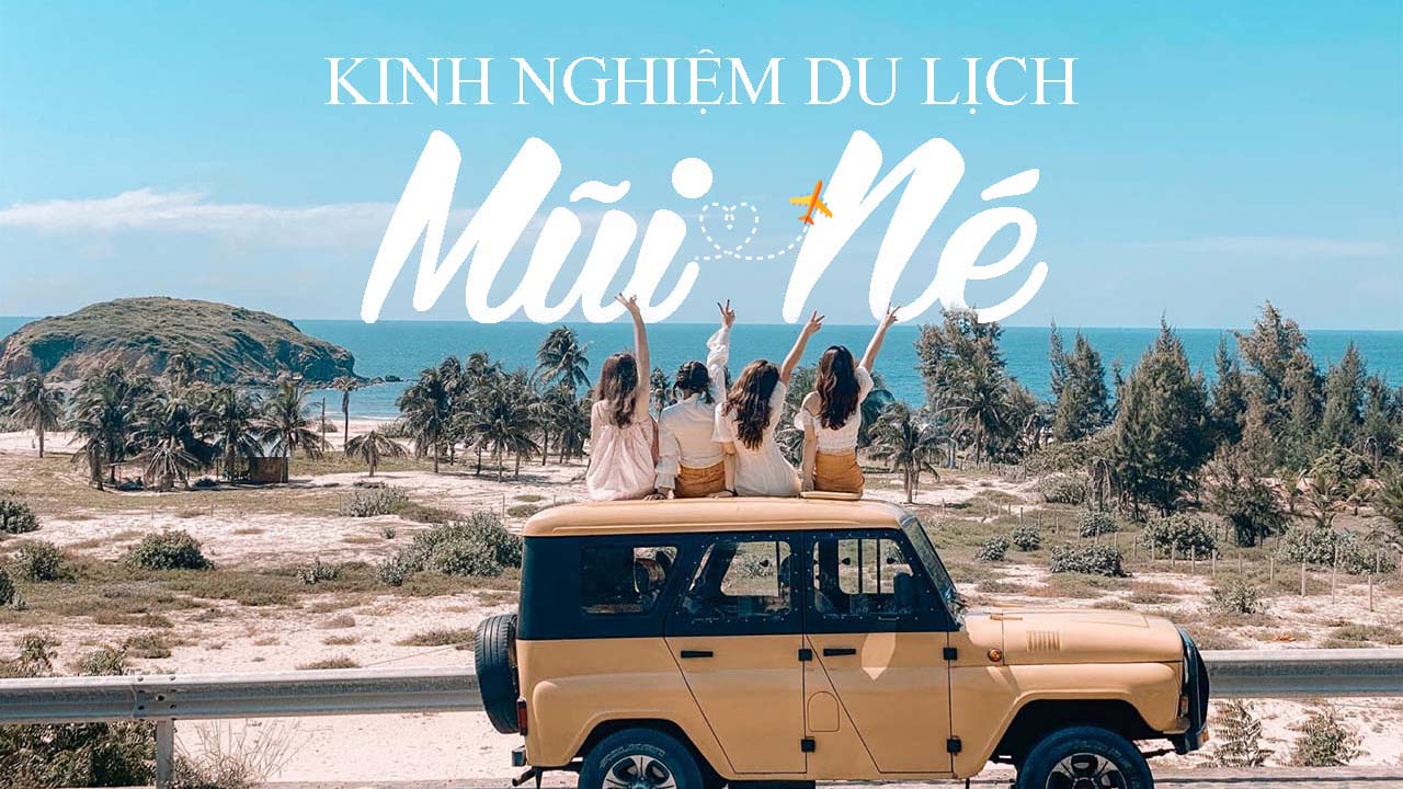 Kinh Nghiệm " Du Lịch Mũi Né " Cụ Thể Và Đầy Đủ